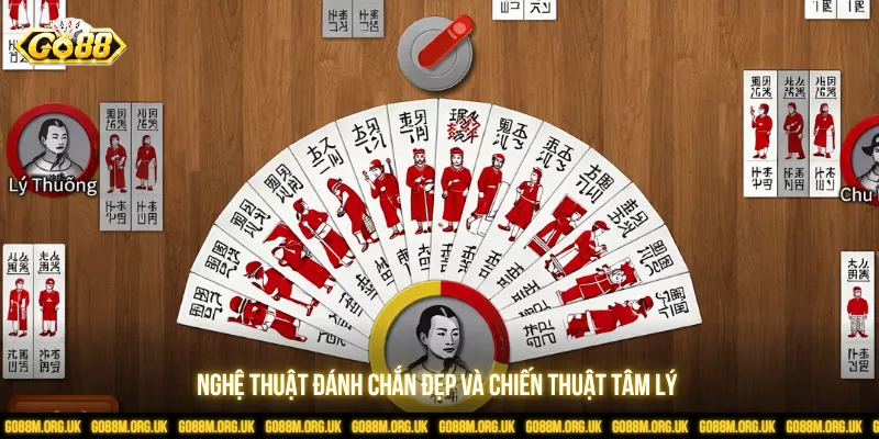 Nghệ thuật đánh chắn đẹp và chiến thuật tâm lý