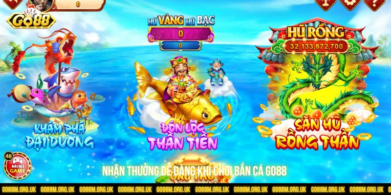 Nhận thưởng dễ dàng khi chơi bắn cá GO88 