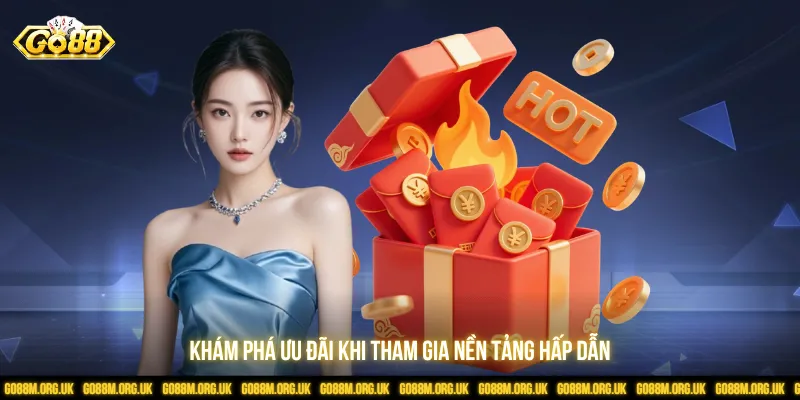 Tận hưởng vô vàn ưu đãi giá trị khi gia nhập